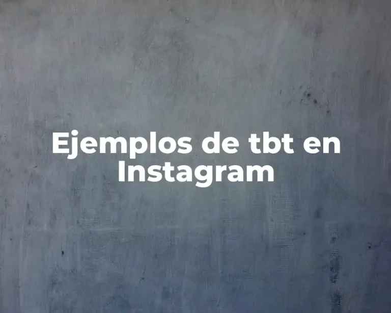 Ejemplos de tbt en Instagram
