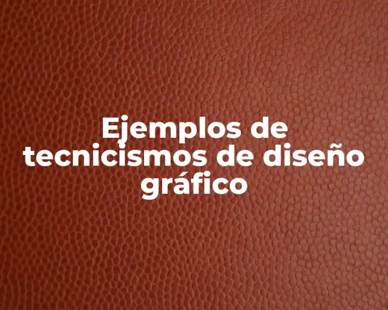 Ejemplos de tecnicismos de diseño gráfico