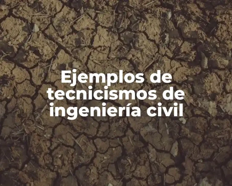 Ejemplos de tecnicismos de ingeniería civil