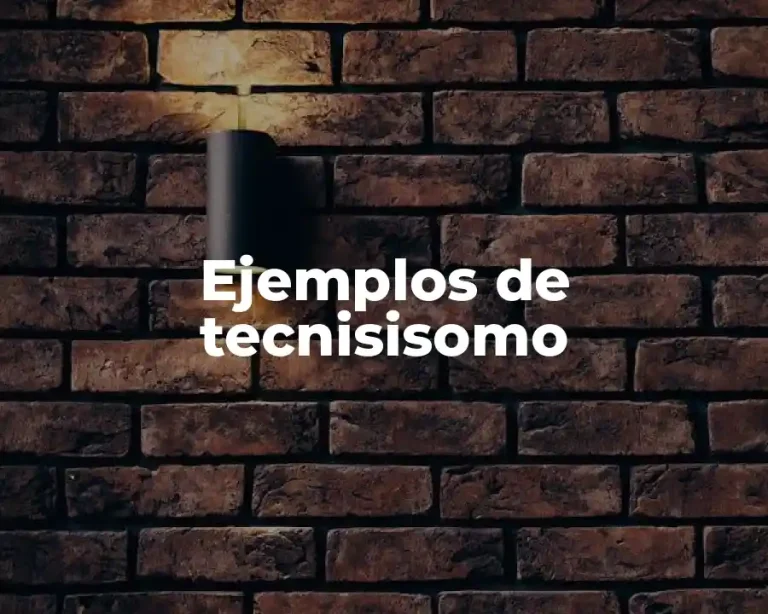 Ejemplos de tecnisisomo