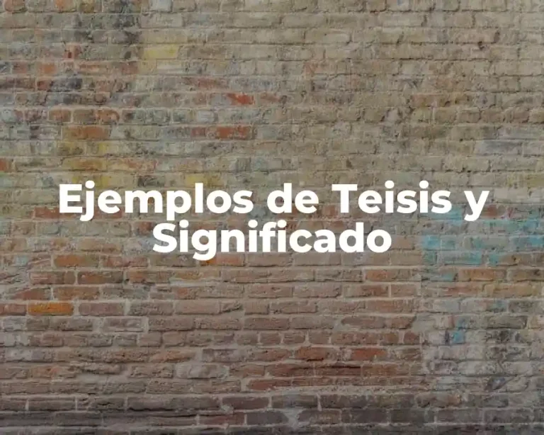 Ejemplos de Teisis y Significado