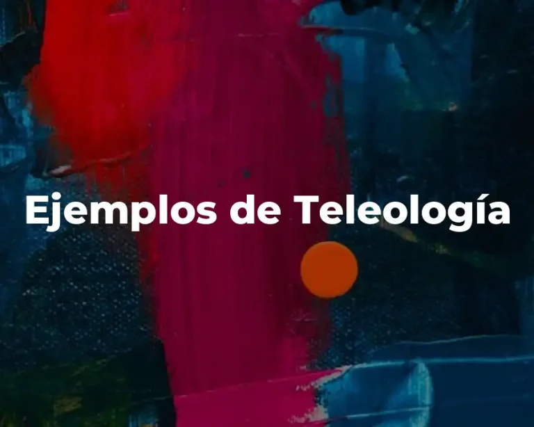 Ejemplos de Teleología