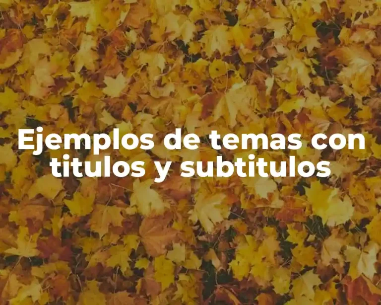 Ejemplos de temas con titulos y subtitulos