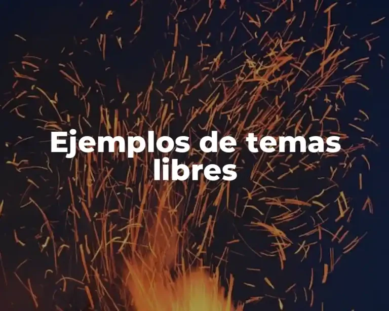 Ejemplos de temas libres