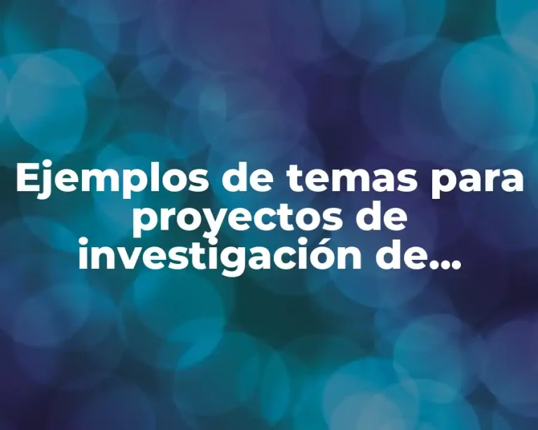 Ejemplos de temas para proyectos de investigación de contabilidad