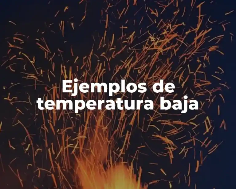 Ejemplos de temperatura baja