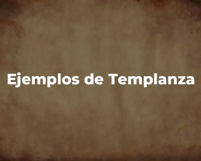 Ejemplos de Templanza
