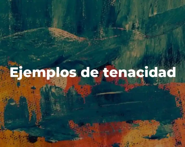 Ejemplos de tenacidad