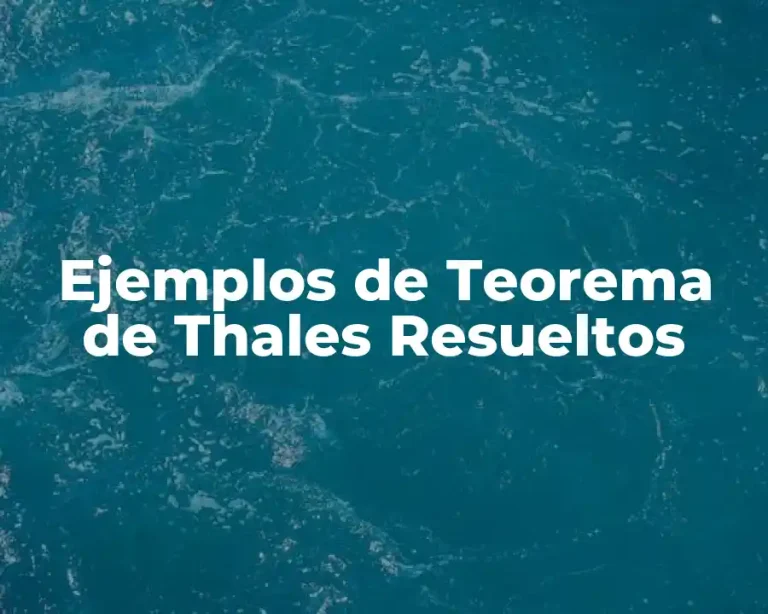 Ejemplos de Teorema de Thales Resueltos