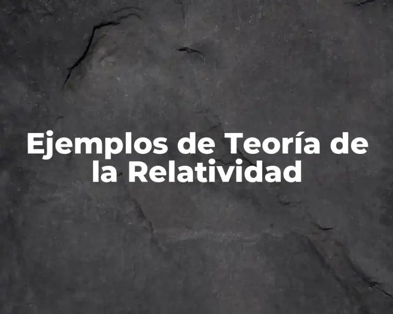 Ejemplos de Teoría de la Relatividad