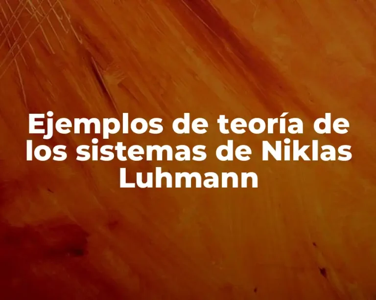 Ejemplos de teoría de los sistemas de Niklas Luhmann