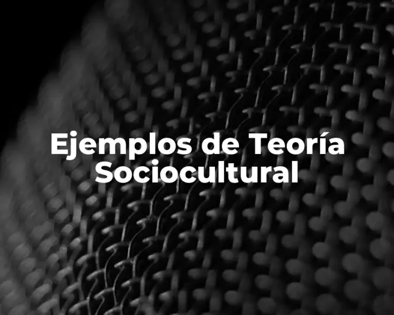 Ejemplos de Teoría Sociocultural