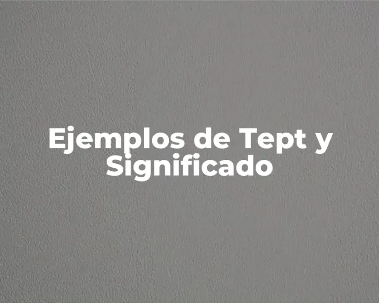 Ejemplos de Tept y Significado
