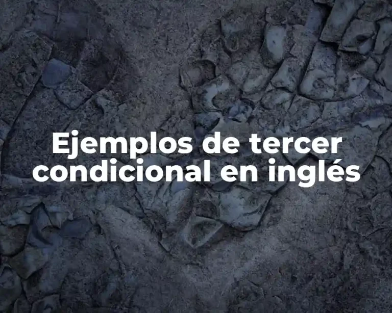 Ejemplos de tercer condicional en inglés