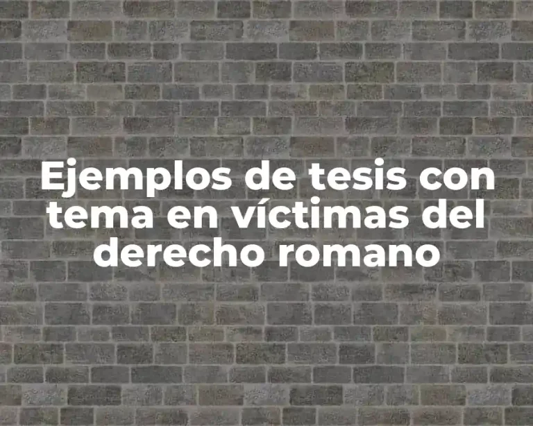 Ejemplos de tesis con tema en víctimas del derecho romano