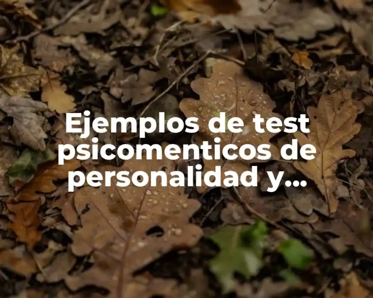 Ejemplos de test psicomenticos de personalidad y Significado