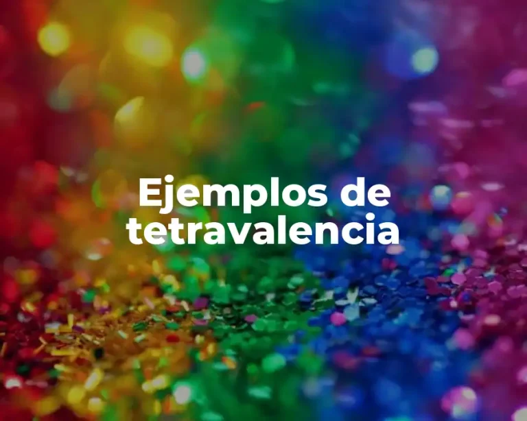 Ejemplos de tetravalencia