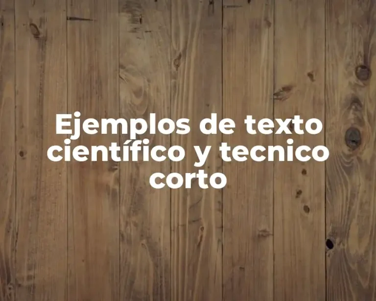 Ejemplos de texto científico y tecnico corto