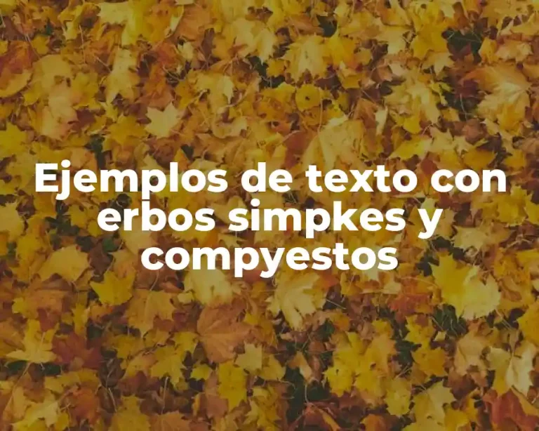Ejemplos de texto con erbos simpkes y compyestos