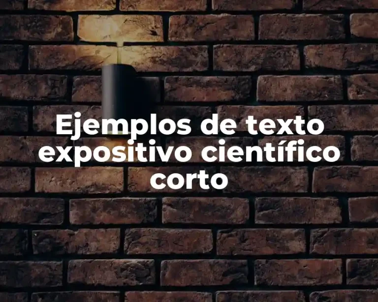 Ejemplos de texto expositivo científico corto
