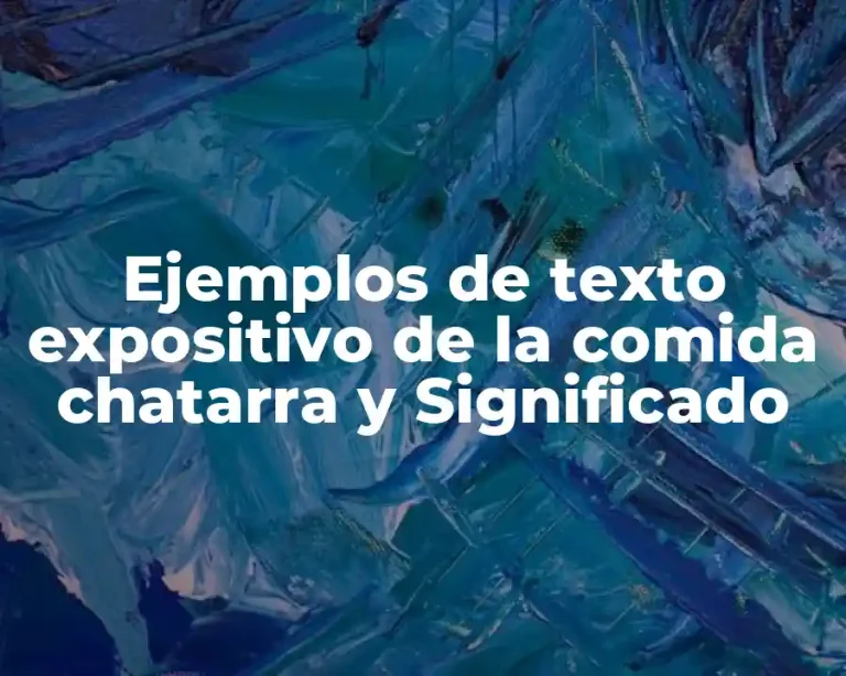 Ejemplos de texto expositivo de la comida chatarra y Significado