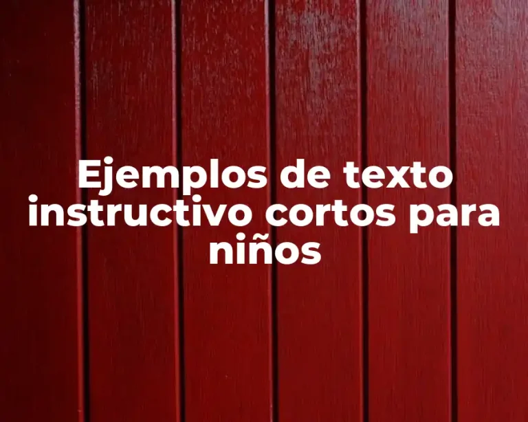 Ejemplos de texto instructivo cortos para niños