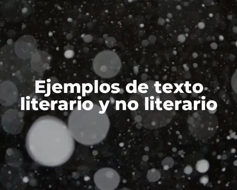 Ejemplos de texto literario y no literario