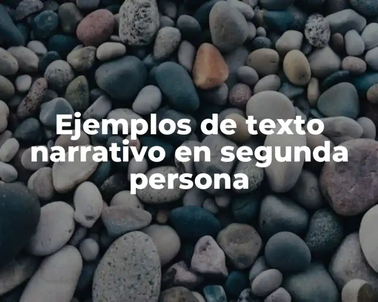 Ejemplos de texto narrativo en segunda persona