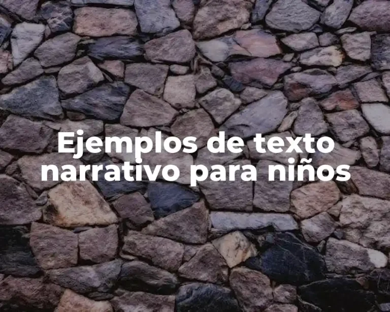 Ejemplos de texto narrativo para niños