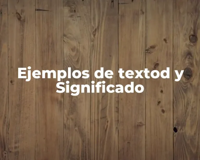 Ejemplos de textod y Significado