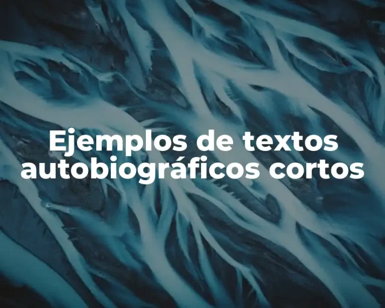Ejemplos de textos autobiográficos cortos