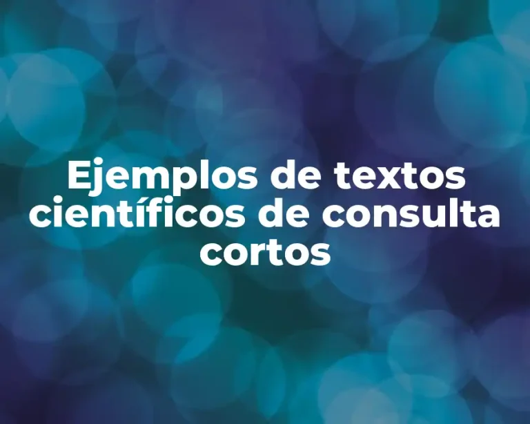 Ejemplos de textos científicos de consulta cortos