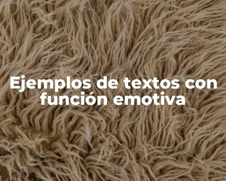 Ejemplos de textos con función emotiva