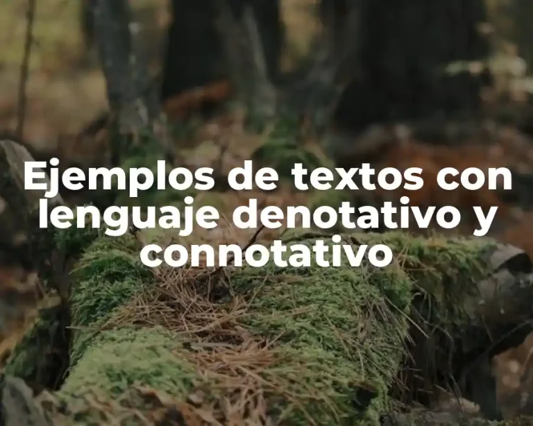 Ejemplos de textos con lenguaje denotativo y connotativo