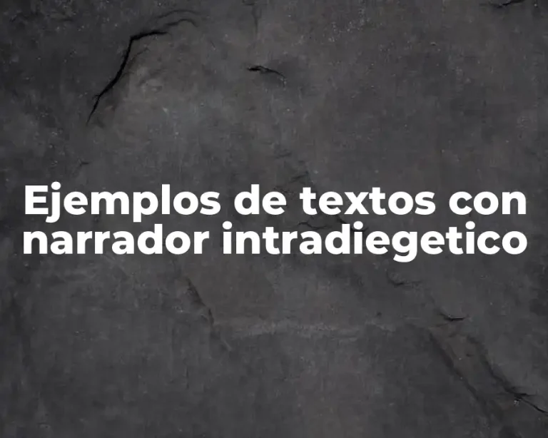 Ejemplos de textos con narrador intradiegetico