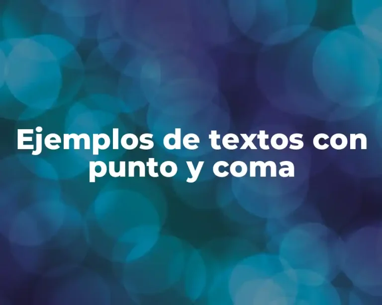 Ejemplos de textos con punto y coma