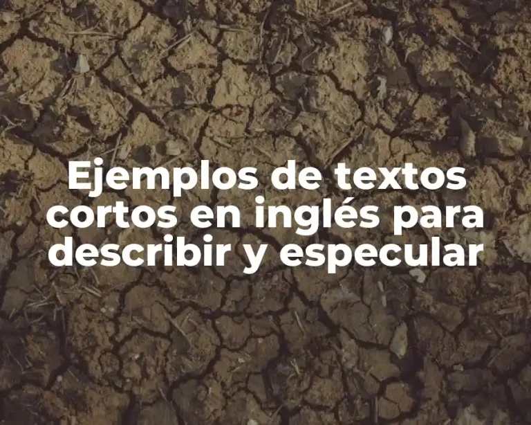 Ejemplos de textos cortos en inglés para describir y especular