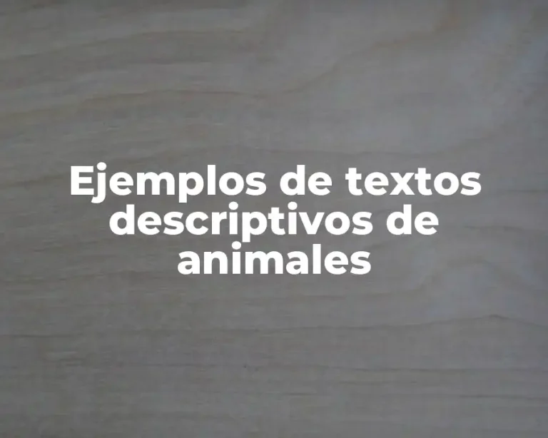 Ejemplos de textos descriptivos de animales