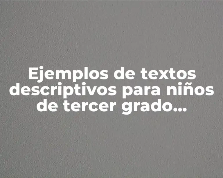 Ejemplos de textos descriptivos para niños de tercer grado preescolar