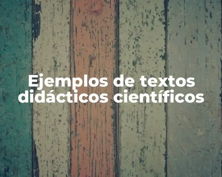 Ejemplos de textos didácticos científicos