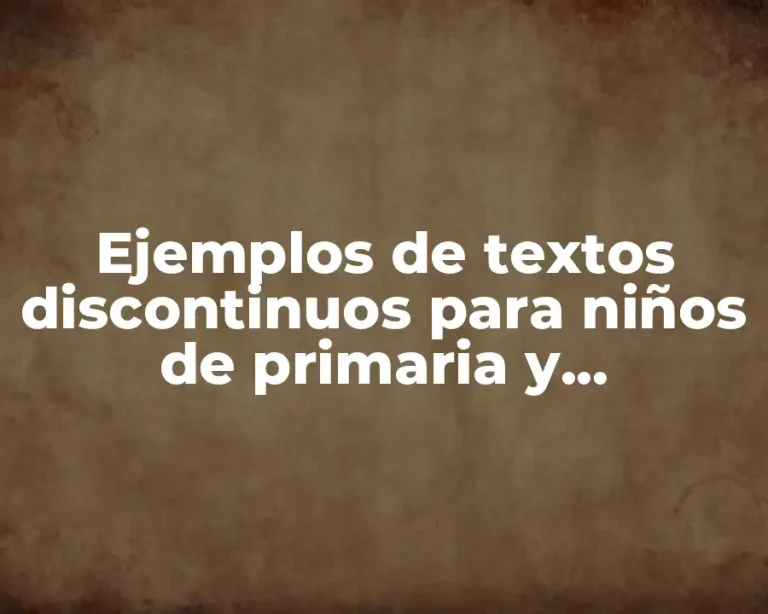 Ejemplos de textos discontinuos para niños de primaria y Significado