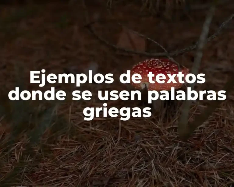 Ejemplos de textos donde se usen palabras griegas