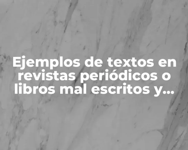 Ejemplos de textos en revistas periódicos o libros mal escritos y Significado