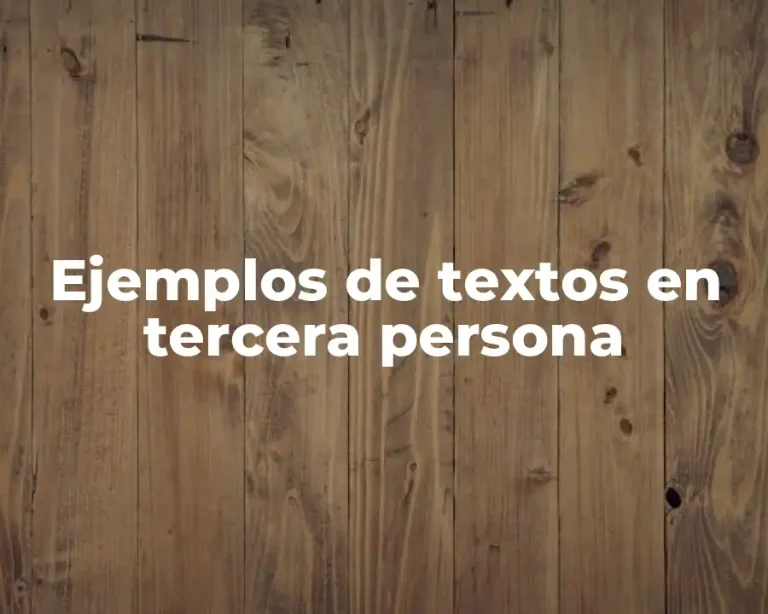 Ejemplos de textos en tercera persona