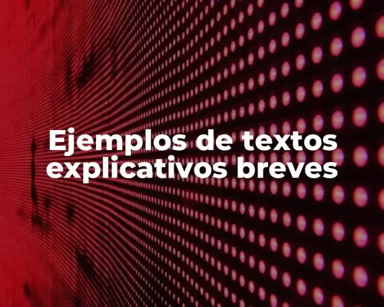 Ejemplos de textos explicativos breves