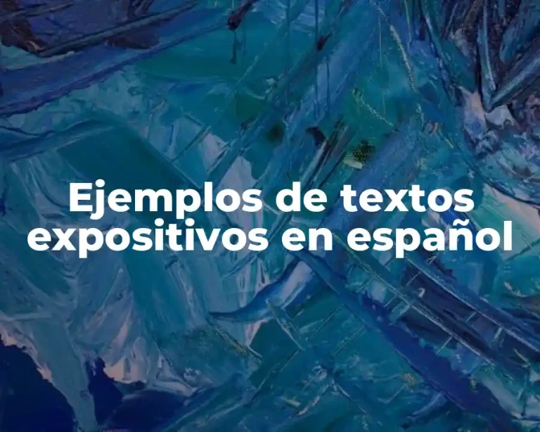 Ejemplos de textos expositivos en español