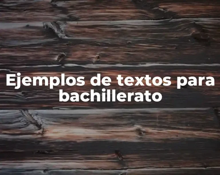Ejemplos de textos para bachillerato