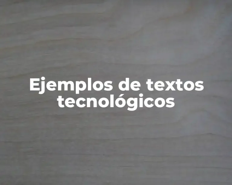 Ejemplos de textos tecnológicos