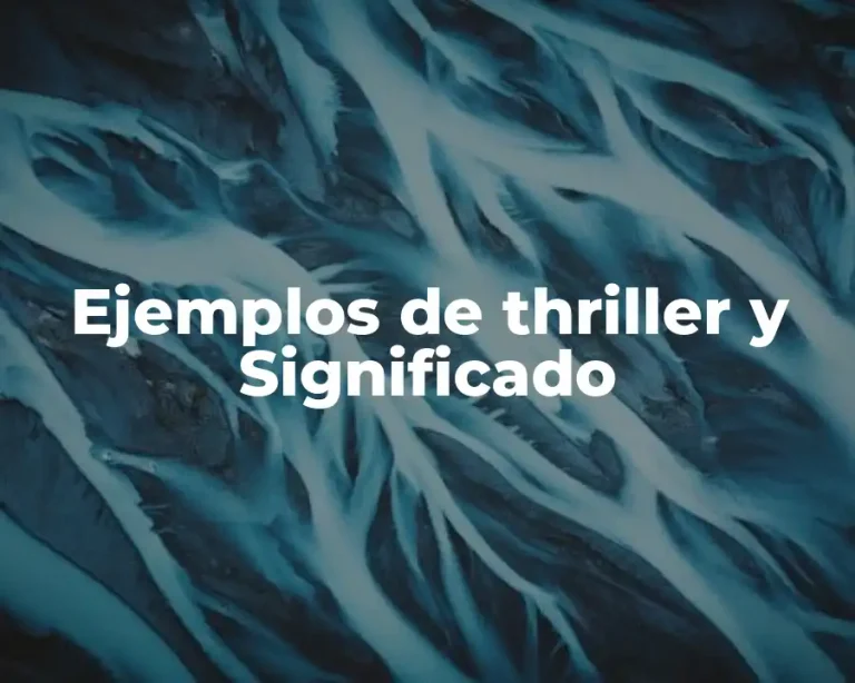 Ejemplos de thriller y Significado