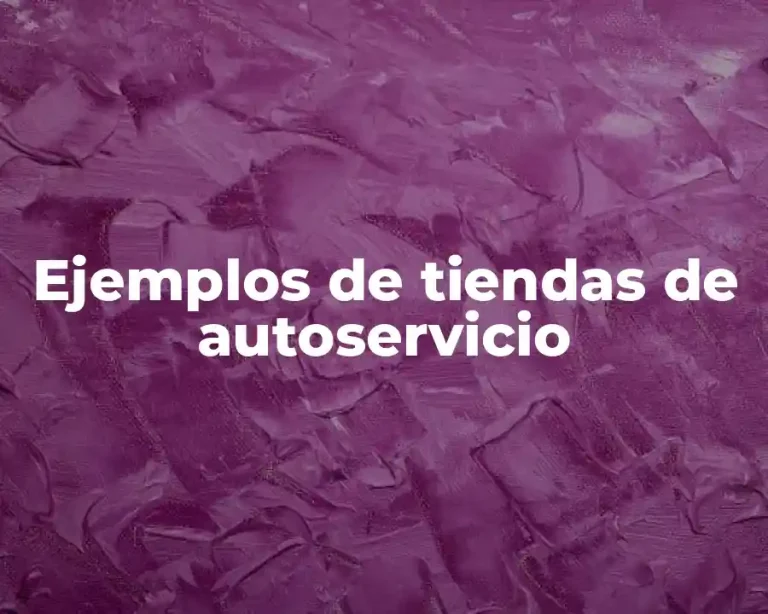 Ejemplos de tiendas de autoservicio